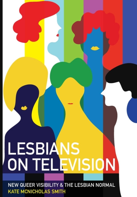 Book cover of: Lesbians on Television. By: Kate McNicholas Smith