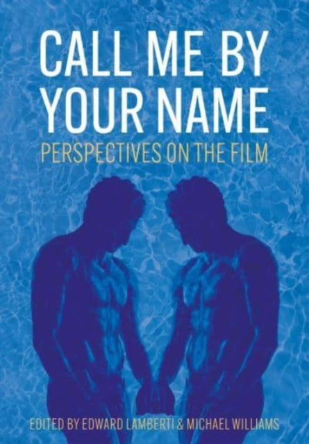 Book cover of: Call Me by Your Name. By: Edward Lamberti