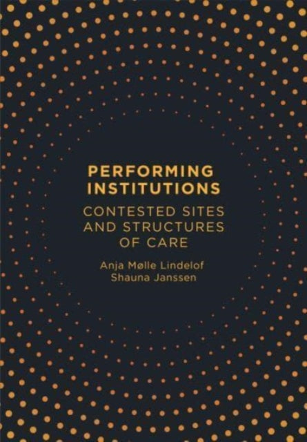 Book cover of: Performing Institutions. By: Anja M¿lle Lindelof