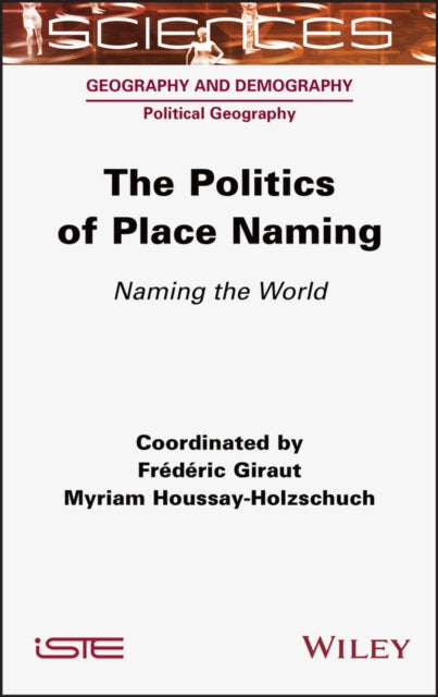 Book cover of: Politics of Place Naming. By: Myriam Houssay-Holzschuch