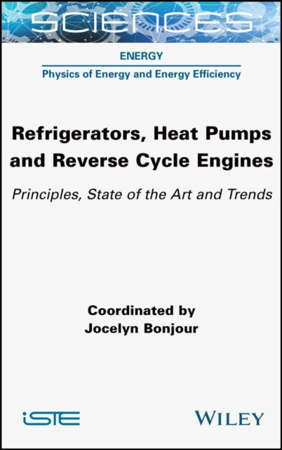 Book cover of: Refrigerators, Heat Pumps and Reverse Cycle Engines. By: Jocelyn Bonjour