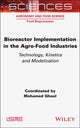 Book cover of: Bioreactor Implementation in the Agro-Food Industries. By: Mohamed Ghoul