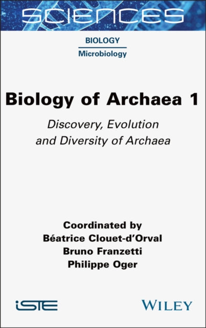 Book cover of: Biology of Archaea, Volume 1. By: Béatrice Clouet-d'Orval