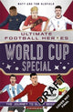 World Cup Special (Ultimate Football Heroes), Collect Them All! 9781789464894 Matt Oldfield
