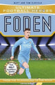 Ultimate Football Heroes: Foden (Top Ballers 7), Collect them all! 9781789465723 Matt & Tom Oldfield