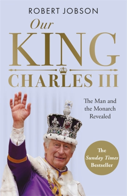 Book cover of: Our King: Charles III. By: Robert Jobson