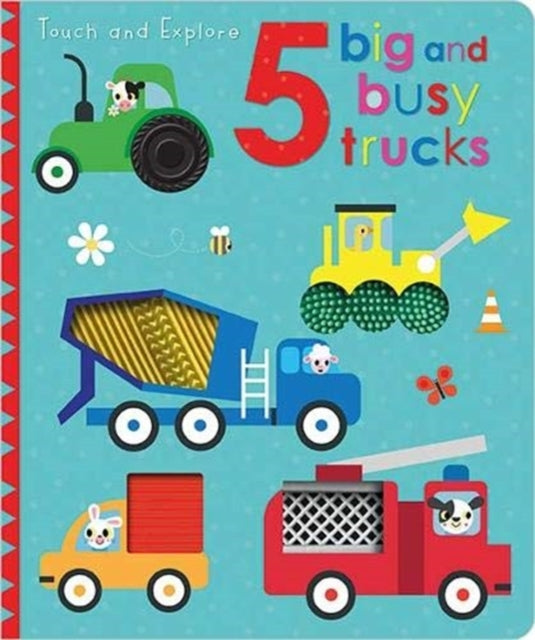 Book cover of: Touch and Explore 5 Big and Busy Trucks. By: Scott Barker