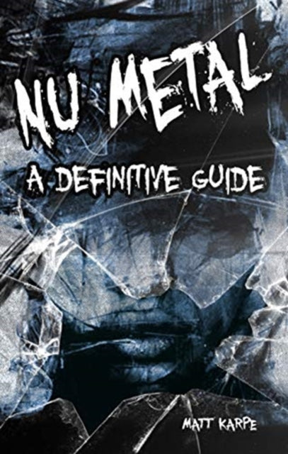 Book cover of: Nu Metal. By: Matt Karpe