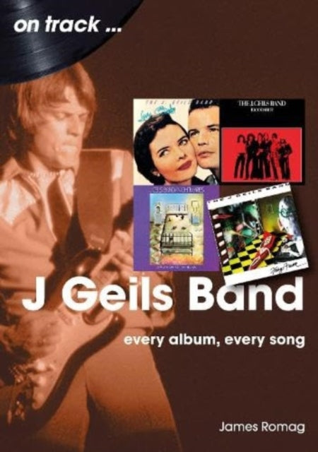Book cover of: J Geils Band On Track. By: James Romag