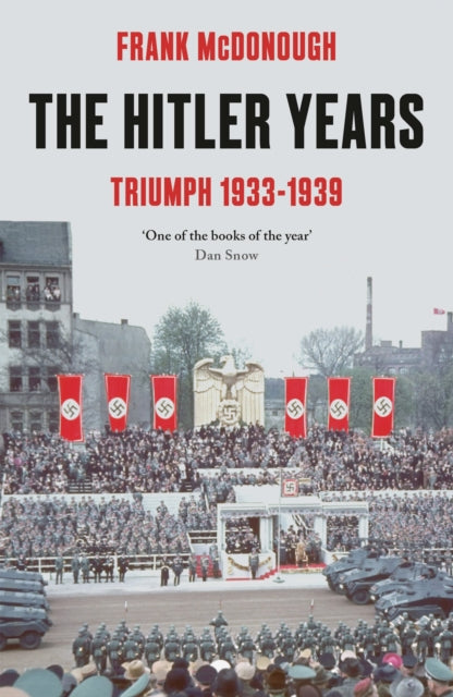 Hitler Years ~ Triumph 1933 - 1939 9781789544695 Frank McDonough