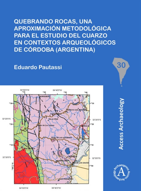 Book cover of: Quebrando rocas, una aproximacion metodologica para el estudio del cuarzo en contextos arqueologicos de Cordoba (Argentina). By: Eduardo Pautassi