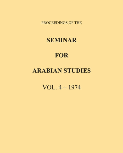 Book cover of: Proceedings of the Seminar for Arabian Studies Volume 4 1974. By: Archaeopress Publishing