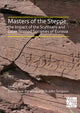 Book cover of: Masters of the Steppe: The Impact of the Scythians and Later Nomad Societies of Eurasia. By: Svetlana Pankova