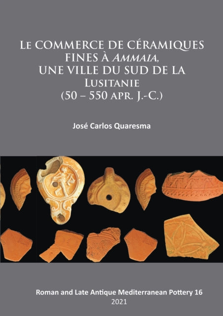 commerce de ceramiques fines a ammaia, une ville du sud de la Lusitanie (50 – 550 apr. J.-c.)