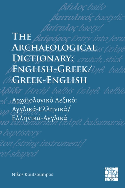 Book cover of: Archaeological Dictionary: English-Greek/Greek-English. By: Nikos Koutsoumpos