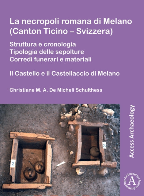 Book cover of: La necropoli romana di Melano (Canton Ticino – Svizzera). By: Christiane M. A. De Micheli Schulthess