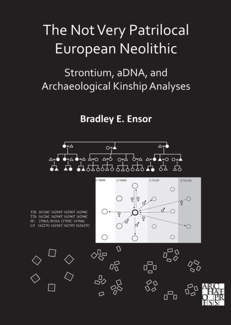 Book cover of: Not Very Patrilocal European Neolithic. By: Bradley E. Ensor