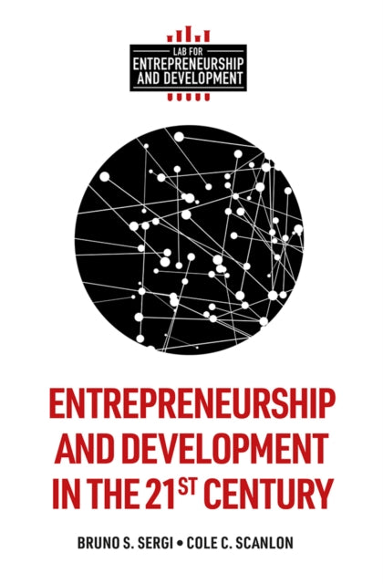 Book cover of: Entrepreneurship and Development in the 21st Century. By: Bruno S. Sergi