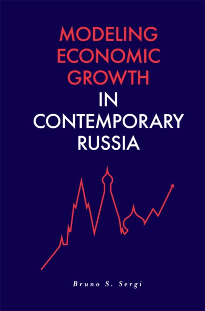 Book cover of: Modeling Economic Growth in Contemporary Russia. By: Bruno S. Sergi