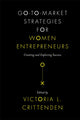 Book cover of: Go-to-Market Strategies for Women Entrepreneurs. By: Victoria L. Crittenden