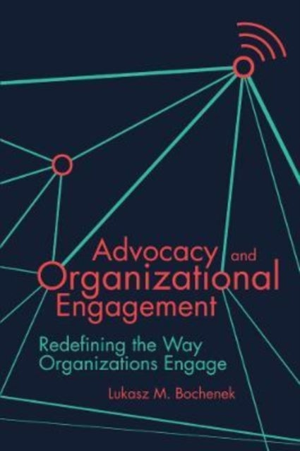 Book cover of: Advocacy and Organizational Engagement. By: Lukasz M. Bochenek