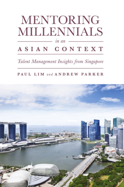 Book cover of: Mentoring Millennials in an Asian Context. By: Paul Lim