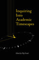 Book cover of: Inquiring into Academic Timescapes. By: Filip Vostal