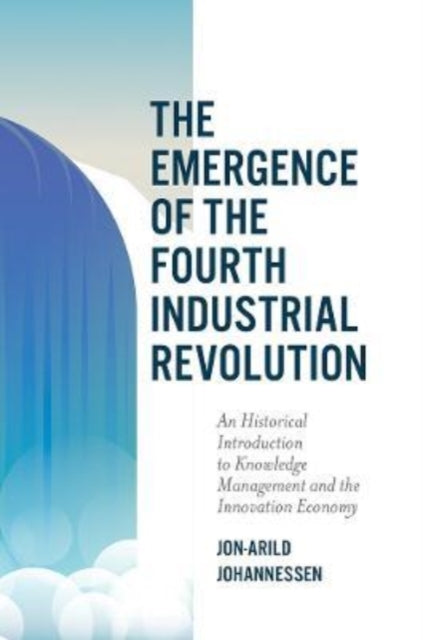 Book cover of: Emergence of the Fourth Industrial Revolution. By: Jon-Arild Johannessen