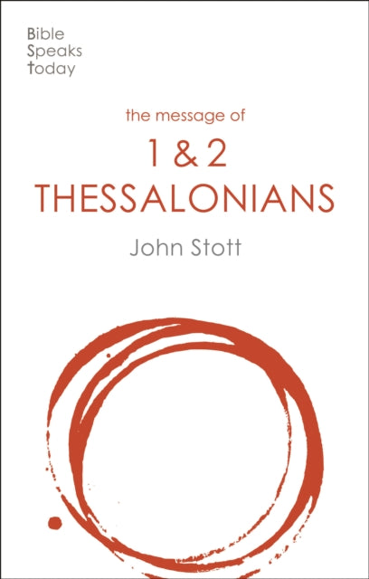 Book cover of: Message of 1 and 2 Thessalonians. By: John Stott