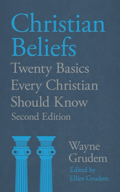Book cover of: Christian Beliefs. By: Wayne A. Grudem