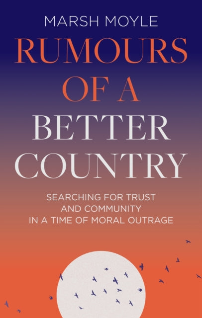 Book cover of: Rumours of a Better Country. By: Marsh Moyle