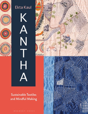 Kantha, Sustainable Textiles and Mindful Making