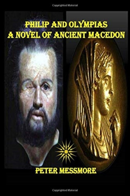 Book cover of: Philip and Olympias. By: Peter Messmore