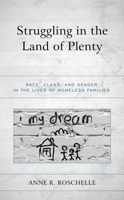 Book cover of: Struggling in the Land of Plenty. By: Anne R. Roschelle