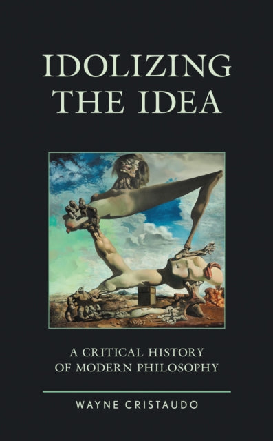 Book cover of: Idolizing the Idea. By: Wayne Cristaudo