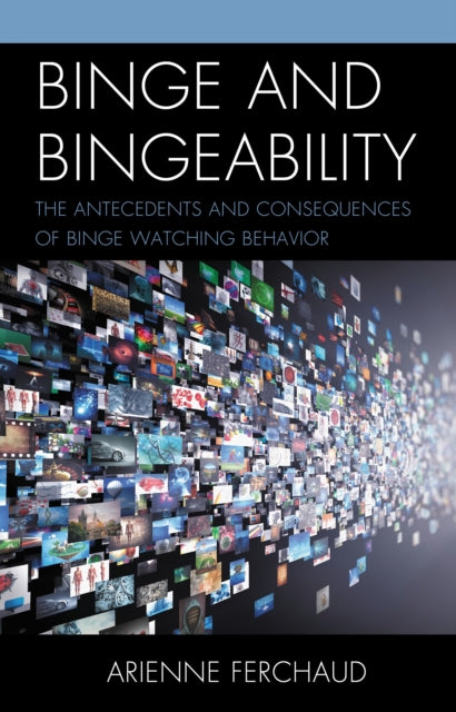 Book cover of: Binge and Bingeability. By: Arienne Ferchaud