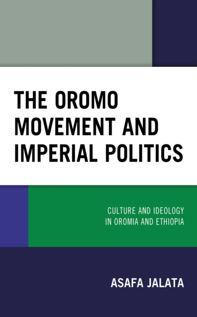 Book cover of: Oromo Movement and Imperial Politics. By: Asafa Jalata