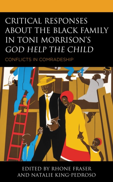 Book cover of: Critical Responses About the Black Family in Toni Morrison's God Help the Child. By: Rhone Fraser