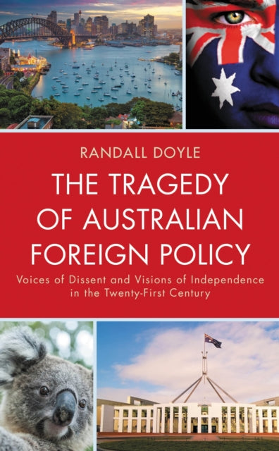The Tragedy of Australian Foreign Policy