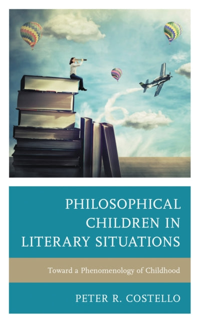 Book cover of: Philosophical Children in Literary Situations. By: Peter Costello