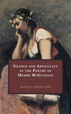 Silence and Articulacy in the Poetry of Medbh McGuckian
