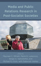 Book cover of: Media and Public Relations Research in Post-Socialist Societies. By: Maureen C. Minielli