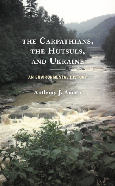 Book cover of: Carpathians, the Hutsuls, and Ukraine. By: Anthony J. Amato