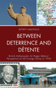 Book cover of: Between Deterrence and Detente. By: Jeffrey LaMonica