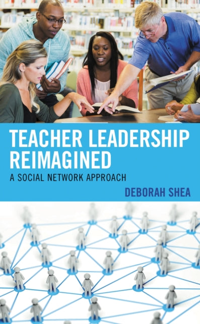 Book cover of: Teacher Leadership Reimagined. By: Deborah Shea