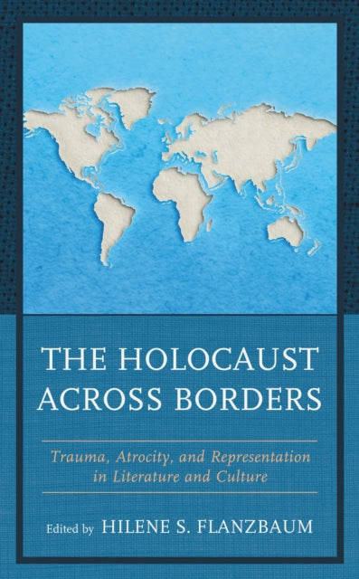 Book cover of: Holocaust across Borders. By: Hilene S. Flanzbaum