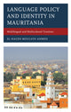 Book cover of: Language Policy and Identity in Mauritania. By: El Hacen Moulaye Ahmed