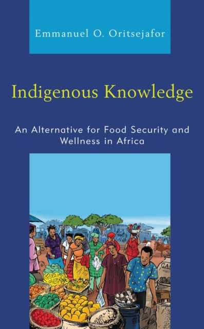 Book cover of: Indigenous Knowledge. By: Emmanuel O. Oritsejafor