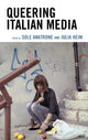 Book cover of: Queering Italian Media. By: Sole Anatrone