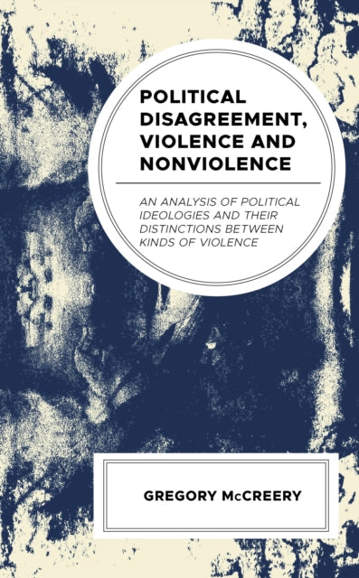 Book cover of: Political Disagreement, Violence and Nonviolence. By: Greg McCreery